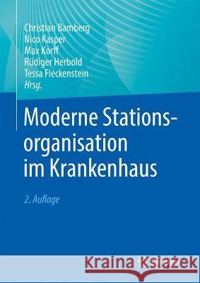 Moderne Stationsorganisation Im Krankenhaus Christian Bamberg Nico Kasper Max Korff 9783662671573 Springer - książka