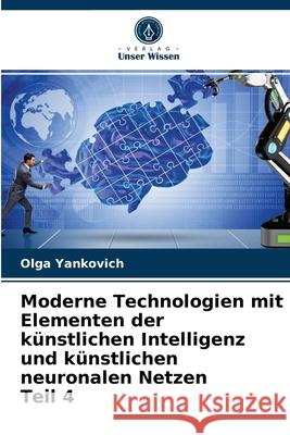 Moderne Technologien mit Elementen der k Olga Yankovich 9786203258332 Verlag Unser Wissen - książka