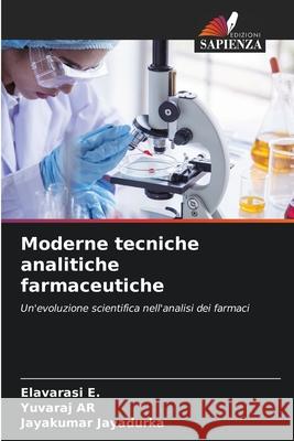 Moderne tecniche analitiche farmaceutiche E., Elavarasi, AR, YUVARAJ, JAYADURKA, JAYAKUMAR 9786209002250 Edizioni Sapienza - książka