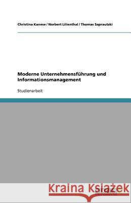 Moderne Unternehmensfuhrung und Informationsmanagement Christina Kanese Norbert Lilienthal Thomas Saprautzki 9783640588008 Grin Verlag - książka