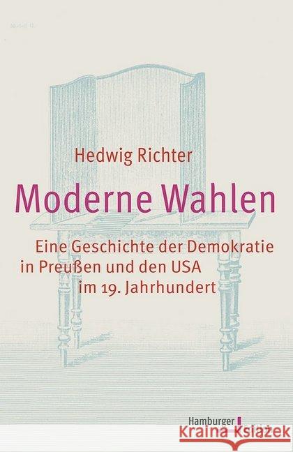 Moderne Wahlen : Eine Geschichte der Demokratie in Preußen und den USA im 19. Jahrhundert Richter, Hedwig 9783868543131 Hamburger Edition - książka