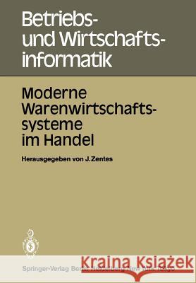 Moderne Warenwirtschaftssysteme im Handel: Internationale Fachtagung 25.–27. Oktober 1984, Rüschlikon-Zürich Joachim Zentes 9783540156642 Springer-Verlag Berlin and Heidelberg GmbH &  - książka