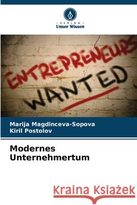 Modernes Unternehmertum Magdinceva-Sopova, Marija, Postolov, Kiril 9783330777934 Verlag Unser Wissen - książka