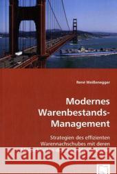 Modernes Warenbestands-Management : Strategien des effizienten Warennachschubes mit deren Möglichkeiten der Datenidentifikation Weißenegger, René 9783639006643 VDM Verlag Dr. Müller - książka