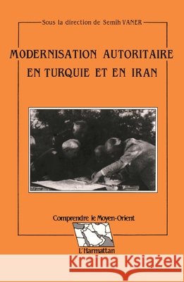 Modernisation autoritaire en Turquie et en Iran Vaner Semih                              9782738410092 Editions L'Harmattan - książka