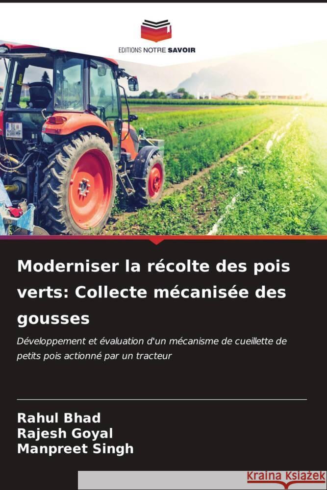 Moderniser la r?colte des pois verts: Collecte m?canis?e des gousses Rahul Bhad Rajesh Goyal Manpreet Singh 9786206655237 Editions Notre Savoir - książka