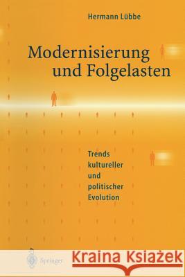 Modernisierung Und Folgelasten: Trends Kultureller Und Politischer Evolution Lübbe, Hermann 9783642638718 Springer - książka