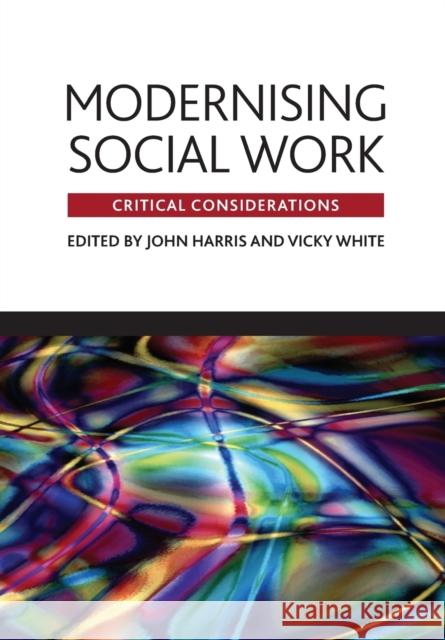 Modernising Social Work: Critical Considerations Harris, John 9781847420053  - książka