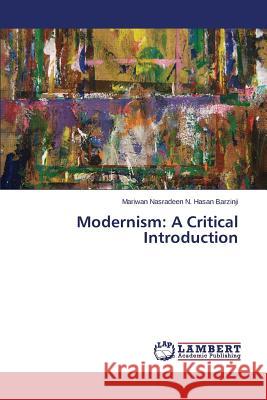 Modernism: A Critical Introduction Nasradeen N. Hasan Barzinji Mariwan 9783659771224 LAP Lambert Academic Publishing - książka