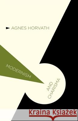 Modernism and Charisma A. Horvath   9781349447411 Palgrave Macmillan - książka