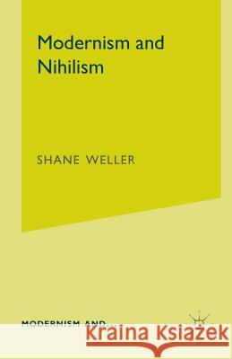 Modernism and Nihilism Shane Weller 9780230231047 PALGRAVE MACMILLAN - książka