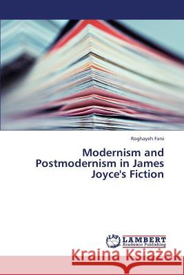 Modernism and Postmodernism in James Joyce's Fiction  9783659371936 LAP Lambert Academic Publishing - książka