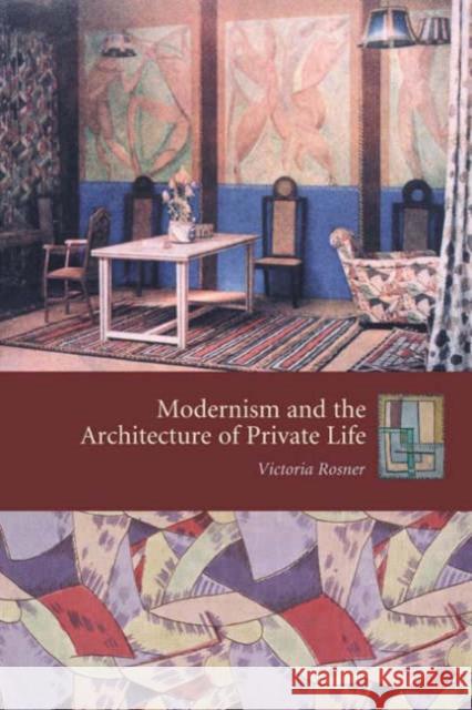 Modernism and the Architecture of Private Life Victoria Rosner 9780231133043 Columbia University Press - książka