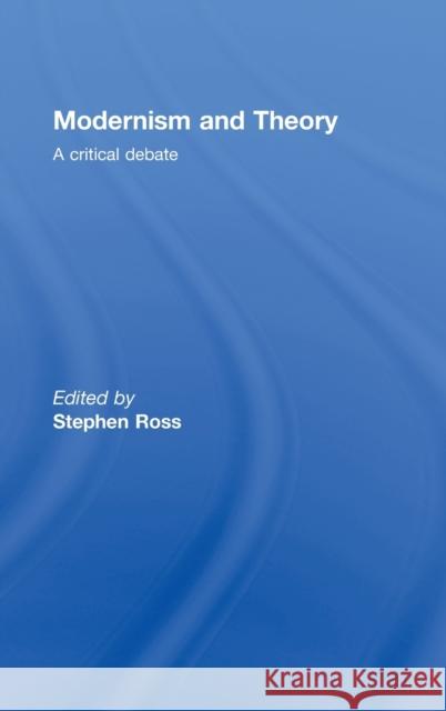 Modernism and Theory: A Critical Debate Ross, Stephen 9780415461566 Routledge - książka