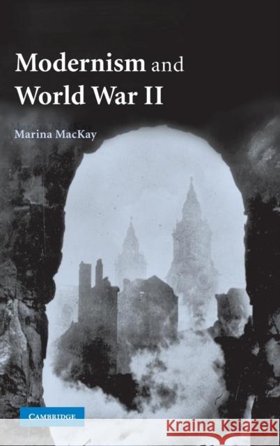 Modernism and World War II Marina MacKay 9780521872225 Cambridge University Press - książka