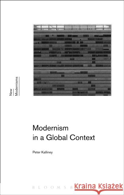 Modernism in a Global Context Peter Kalliney Gayle Rogers Sean Latham 9781472569653 Bloomsbury Academic - książka