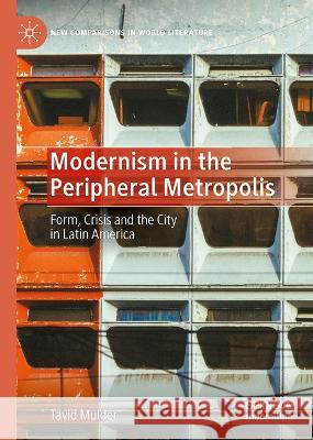 Modernism in the Peripheral Metropolis Tavid Mulder 9783031340543 Springer International Publishing - książka