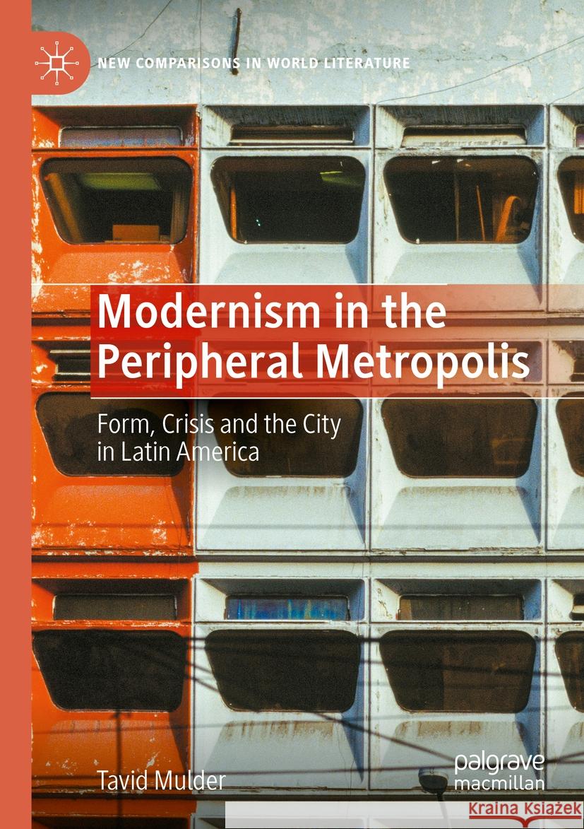 Modernism in the Peripheral Metropolis Tavid Mulder 9783031340574 Springer International Publishing - książka