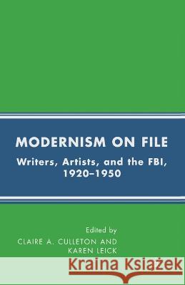 Modernism on File: Writers, Artists, and the Fbi, 1920-1950 Claire Culleton Karen Leick C. Culleton 9781349370764 Palgrave MacMillan - książka