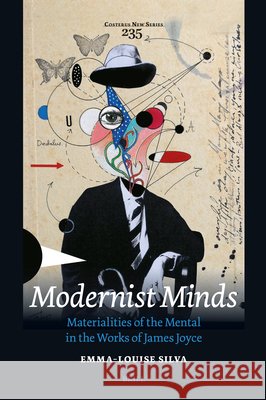 Modernist Minds: Materialities of the Mental in the Works of James Joyce Emma-Louise Silva 9789004524873 Brill (JL) - książka
