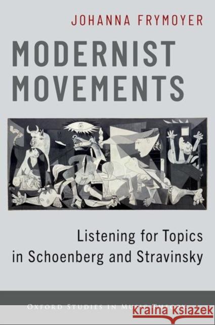 Modernist Movements Johanna (Assistant Professor of Music Theory, Department of Music, Assistant Professor of Music Theory, Department of Mu 9780197641347 Oxford University Press Inc - książka