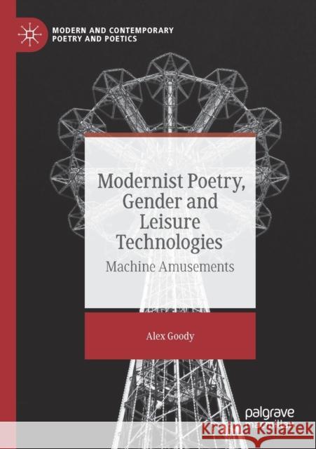 Modernist Poetry, Gender and Leisure Technologies: Machine Amusements Alex Goody 9781349959631 Palgrave MacMillan - książka