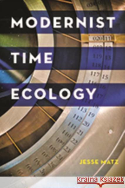 Modernist Time Ecology Jesse Matz 9781421426990 Johns Hopkins University Press - książka