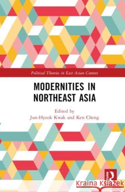 Modernities in Northeast Asia  9781032505602 Taylor & Francis - książka