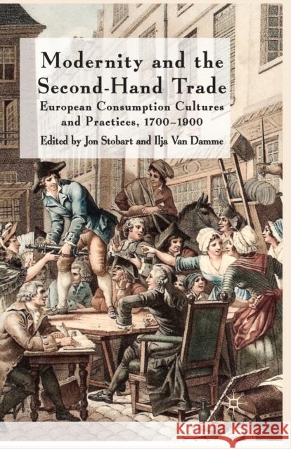 Modernity and the Second-Hand Trade: European Consumption Cultures and Practices, 1700-1900 Stobart, J. 9781349310869 Palgrave Macmillan - książka