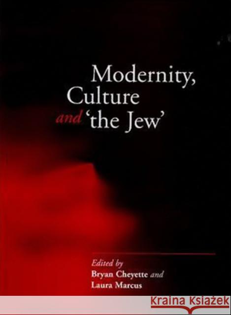 Modernity, Culture and 'The Jew' Bryan Cheyette Laura Marcus 9780745620411 Polity Press - książka