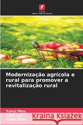 Modernizacao agricola e rural para promover a revitalizacao rural Yunyi Mou Xiao Luo Yubei Xiao 9786205923030 Edicoes Nosso Conhecimento - książka
