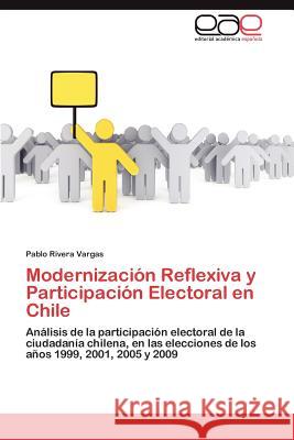 Modernizacion Reflexiva y Participacion Electoral En Chile Pablo River 9783848474011 Editorial Acad Mica Espa Ola - książka