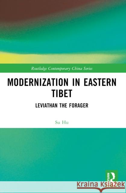 Modernization in Eastern Tibet: Leviathan the Forager Su Hu 9781032590837 Routledge - książka