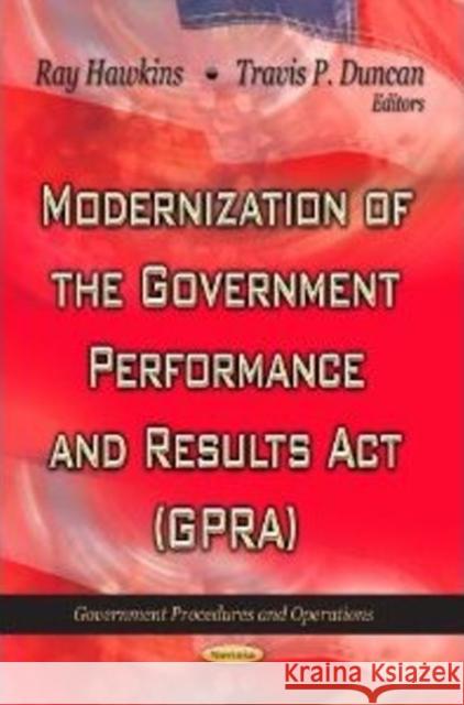 Modernization of the Government Performance & Results Act (GPRA) Ray Hawkins, Travis P Duncan 9781622573837 Nova Science Publishers Inc - książka