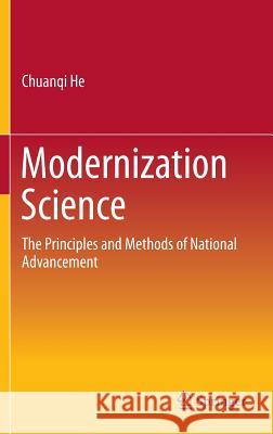 Modernization Science: The Principles and Methods of National Advancement He, Chuanqi 9783642254581 Springer - książka