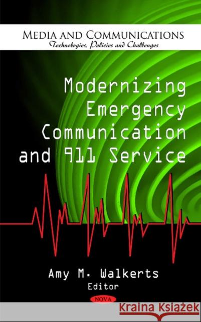 Modernizing Emergency Communication & 911 Service Amy M Walkerts 9781617289880 Nova Science Publishers Inc - książka