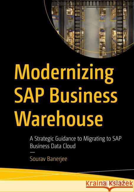 Modernizing SAP Business Warehouse Banerjee, Sourav 9798868821912 Apress - książka