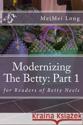 Modernizing The Betty: Part 1: for Readers of Betty Neels Long, Meimei 9781926935300 Janice Seto - książka