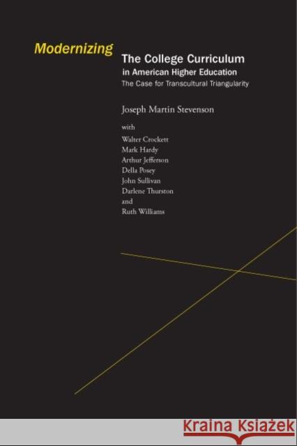 Modernizing the College Curriculum in American Higher Education: The Case for Transcultural Triangularity Stevenson, Joseph Martin 9781933146362 Academica Press - książka