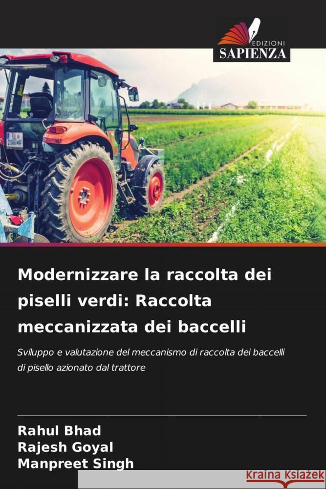 Modernizzare la raccolta dei piselli verdi: Raccolta meccanizzata dei baccelli Rahul Bhad Rajesh Goyal Manpreet Singh 9786206655268 Edizioni Sapienza - książka