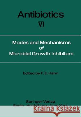 Modes and Mechanisms of Microbial Growth Inhibitors Fred E. Hahn 9783642689482 Springer - książka