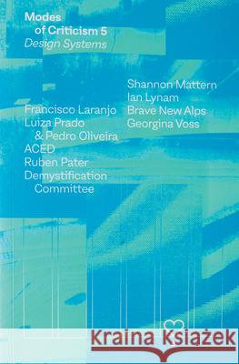 Modes of Criticism 5: Design Systems Francisco Laranjo 9789493148215 Onomatopee - książka