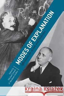 Modes of Explanation: Affordances for Action and Prediction Lissack, M. 9781349487981 Palgrave MacMillan - książka