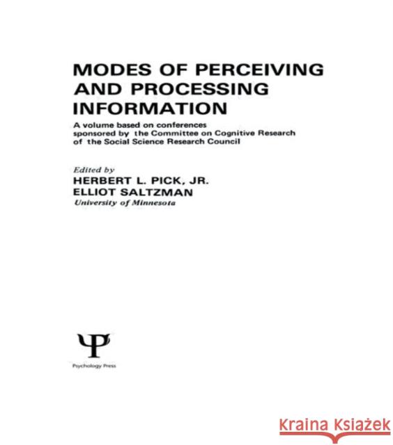 Modes of Perceiving and Processing Information H. L. Pick, Jr. E. Saltzman H. L. Pick, Jr. 9780898593549 Taylor & Francis - książka