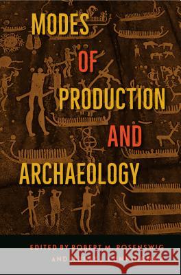 Modes of Production and Archaeology Robert M. Rosenswig Jerimy J. Cunningham 9780813054308 University Press of Florida - książka