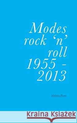 Modes rock 'n' roll 1955-2013 Mathieu Plasse 9798563879447 Independently Published - książka