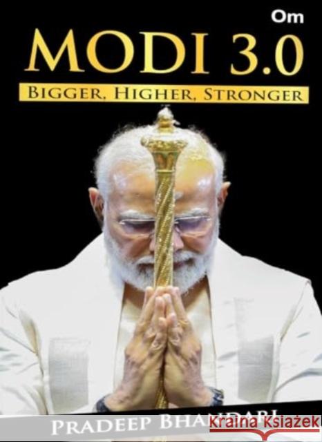 Modi 3.0: Bigger, Higher, Stronger Pradeep Bhandari 9788119750320 OM Books International - książka