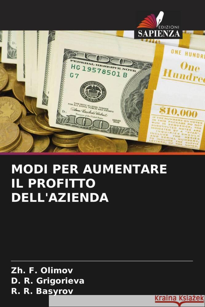 MODI PER AUMENTARE IL PROFITTO DELL'AZIENDA Olimov, Zh. F., Grigorieva, D. R., Basyrov, R. R. 9786206538325 Edizioni Sapienza - książka