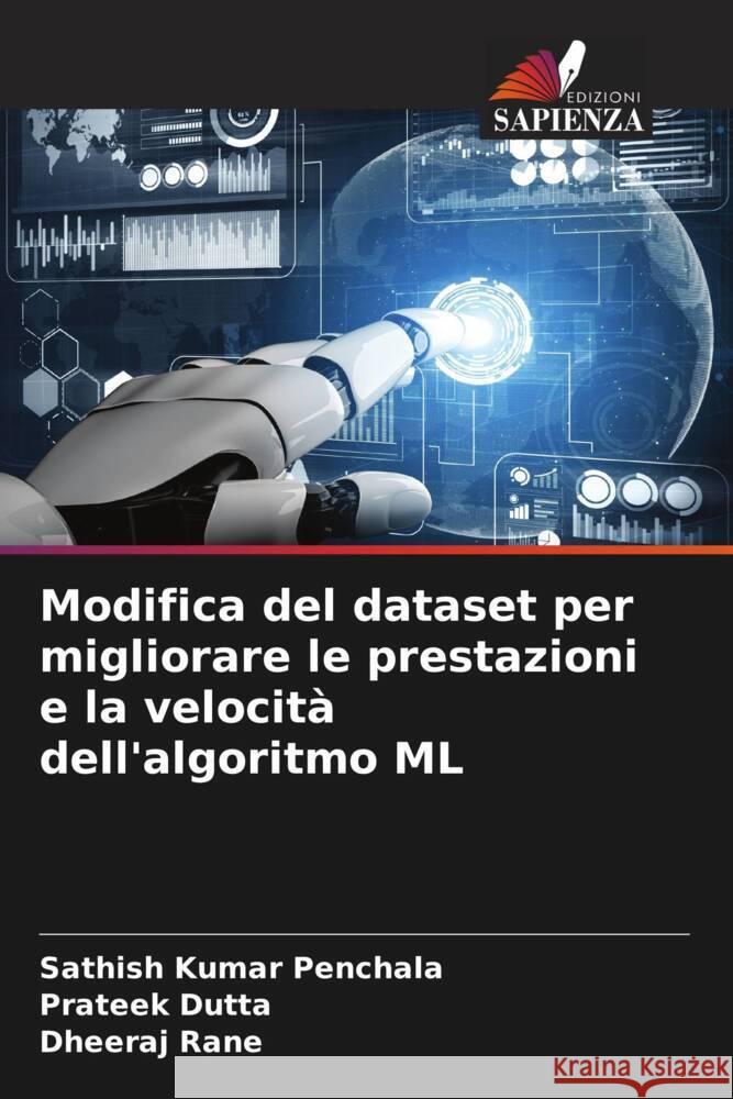 Modifica del dataset per migliorare le prestazioni e la velocità dell'algoritmo ML Penchala, Sathish Kumar, Dutta, Prateek, Rane, Dheeraj 9786204410708 Edizioni Sapienza - książka