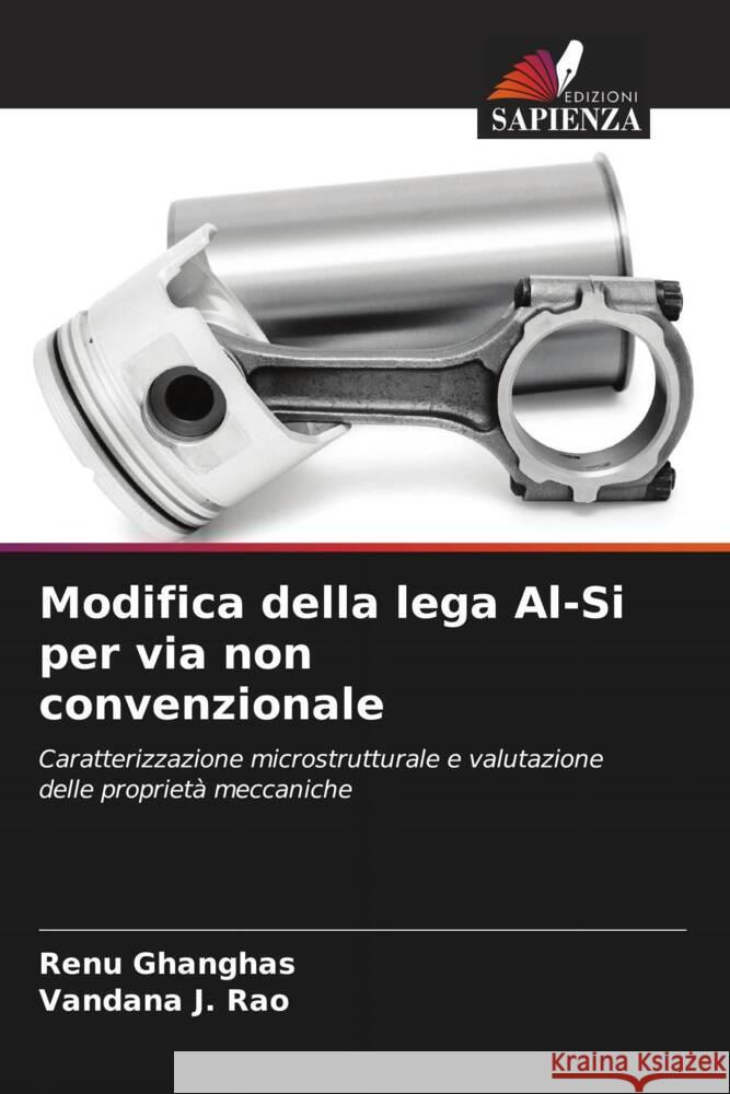 Modifica della lega Al-Si per via non convenzionale Ghanghas, Renu, J. Rao, Vandana 9786208639655 Edizioni Sapienza - książka